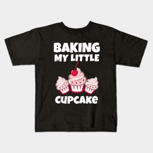 Baking My Little Cupcake Kids T-Shirt